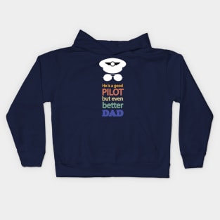 He is a good pilot, but even better dad, design for aviation fathers day Kids Hoodie